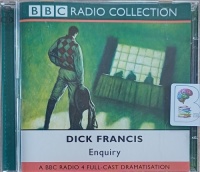 Enquiry written by Dick Francis performed by William Nighy, Philip Voss, Selina Cadell and Tony Osoba on Audio CD (Full)